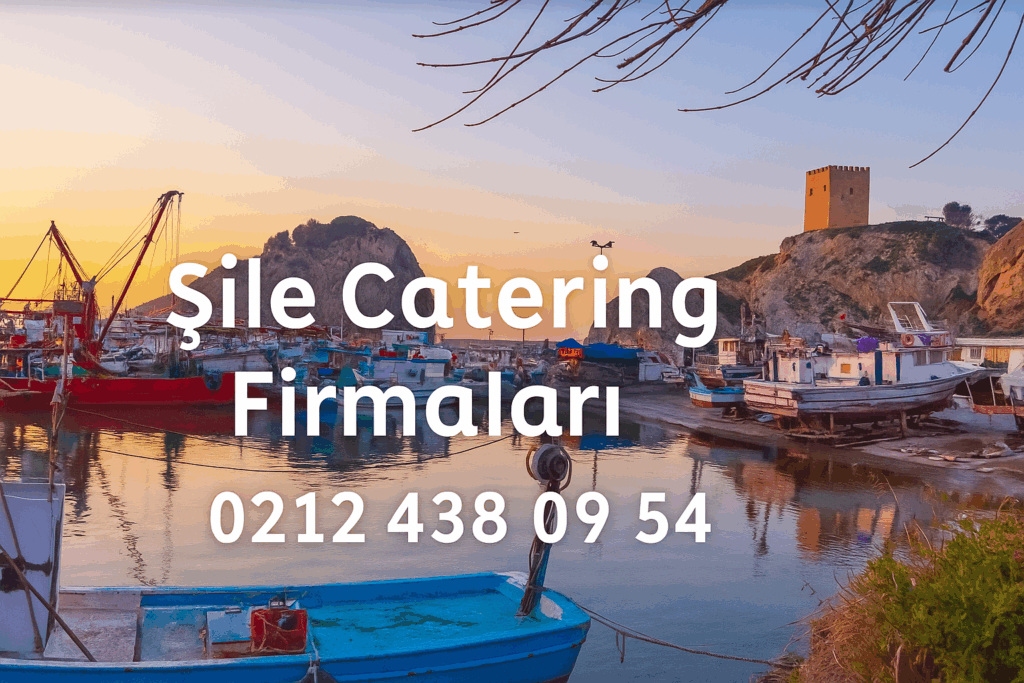 Şile catering firmaları 